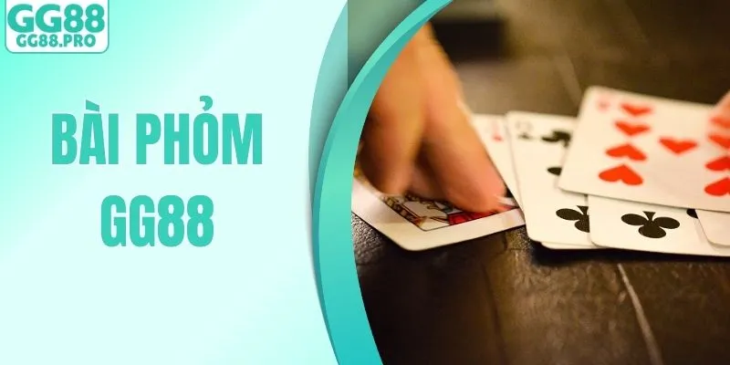 Bài Phỏm Tại GG88 - Hướng Dẫn Luật Chơi Và Mẹo Dễ Thắng